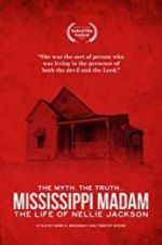 Watch Mississippi Madam: The Life of Nellie Jackson Goojara
