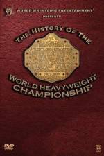 Watch WWE History of the World Heavyweight Championship Goojara