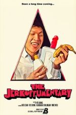 Watch The Jerkoffumentary Goojara
