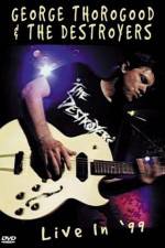Watch George Thorogood & The Destroyers Live in '99 Goojara