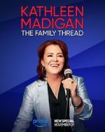 Watch Kathleen Madigan: The Family Thread Goojara