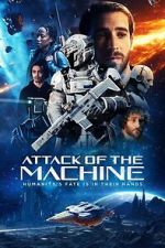 Watch Attack Of The Machine Goojara