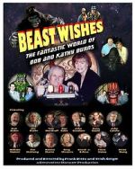Watch Beast Wishes:  The Fantastic World of Bob and Kathy Burns Goojara