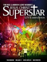 Watch Jesus Christ Superstar: Live Arena Tour Goojara