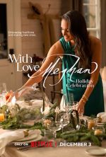 Watch With Love, Meghan: Holiday Celebration (TV Special 2025) Goojara