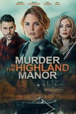 Watch Murder in the Highland Manor Goojara