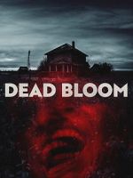 Watch Dead Bloom Goojara