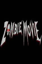 Watch Zombie Movie Goojara