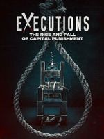 Watch Executions - The Rise and Fall of Capital Punishment Goojara