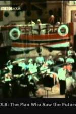 Watch JLB The Man Who Saw the Future Goojara