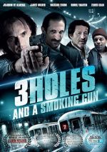 Watch 3 Holes and a Smoking Gun Goojara