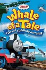 Watch Thomas & Friends: Whale of a Tale and Other Sodor Adventures Goojara