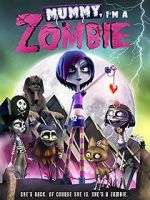 Watch Mummy, I\'m A Zombie Goojara
