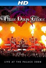 Watch Three Days Grace: Live at the Palace 2008 Goojara