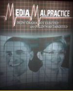 Watch Media Malpractice: How Obama Got Elected and Palin Was Targeted Goojara