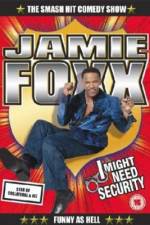 Watch Jamie Foxx I Might Need Security Goojara