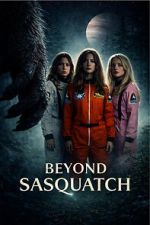 Watch Beyond Sasquatch Goojara