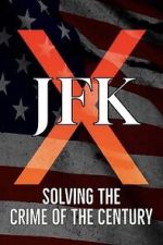 Watch JFK X: Solving the Crime of the Century Goojara