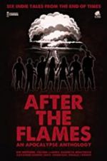Watch After the Flames - An Apocalypse Anthology Goojara