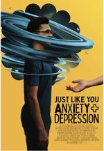 Watch Just Like You: Anxiety and Depression Goojara