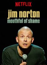 Watch Jim Norton: Mouthful of Shame (TV Special 2017) Goojara