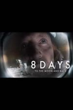 Watch 8 Days: To the Moon and Back Goojara