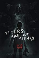 Watch Tigers Are Not Afraid Goojara
