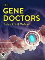 Watch The Gene Doctors Goojara