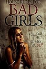 Watch House Rules for Bad Girls Goojara