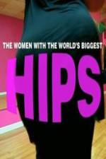Watch World\'s Biggest Hips Goojara