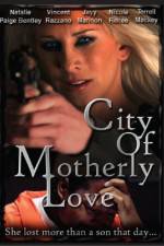Watch City of Motherly Love Goojara