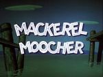 Watch Mackerel Moocher Goojara