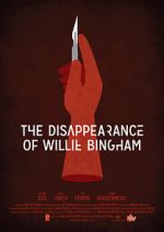 Watch The Disappearance of Willie Bingham Goojara