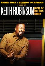 Watch Kevin Hart Presents: Keith Robinson - Back of the Bus Funny Goojara