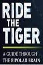 Watch Ride the Tiger: A Guide Through the Bipolar Brain Goojara