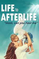 Watch Life to AfterLIfe: Mom, can you hear me? Goojara