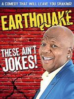 Watch Earthquake: These Ain\'t Jokes (TV Special 2014) Goojara