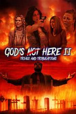 Watch God\'s Not Here II: Trials & Tribulations Goojara