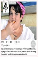 Watch My Big Fat Fetish Goojara