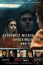 Watch Extremely Wicked, Shockingly Evil, and Vile Goojara