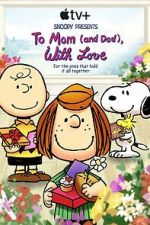 Watch Snoopy Presents: To Mom (and Dad), with Love (TV Special 2022) Goojara