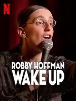 Watch Robby Hoffman: Wake Up (TV Special 2025) Goojara