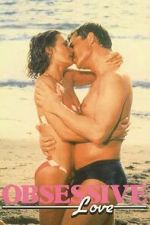 Watch Obsessive Love Goojara