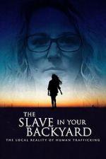 Watch The Slave in Your Backyard: The Local Reality of Human Trafficking Goojara