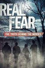 Watch Real Fear: The Truth Behind the Movies Goojara