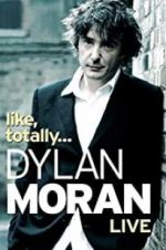 Watch Dylan Moran: Like, Totally Goojara