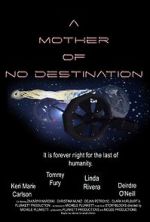 Watch A Mother of No Destination Goojara