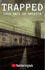 Watch Trapped: Cash Bail in America Goojara