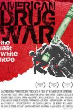 Watch American Drug War The Last White Hope Goojara