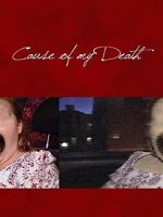 Watch Cause of my Death Goojara